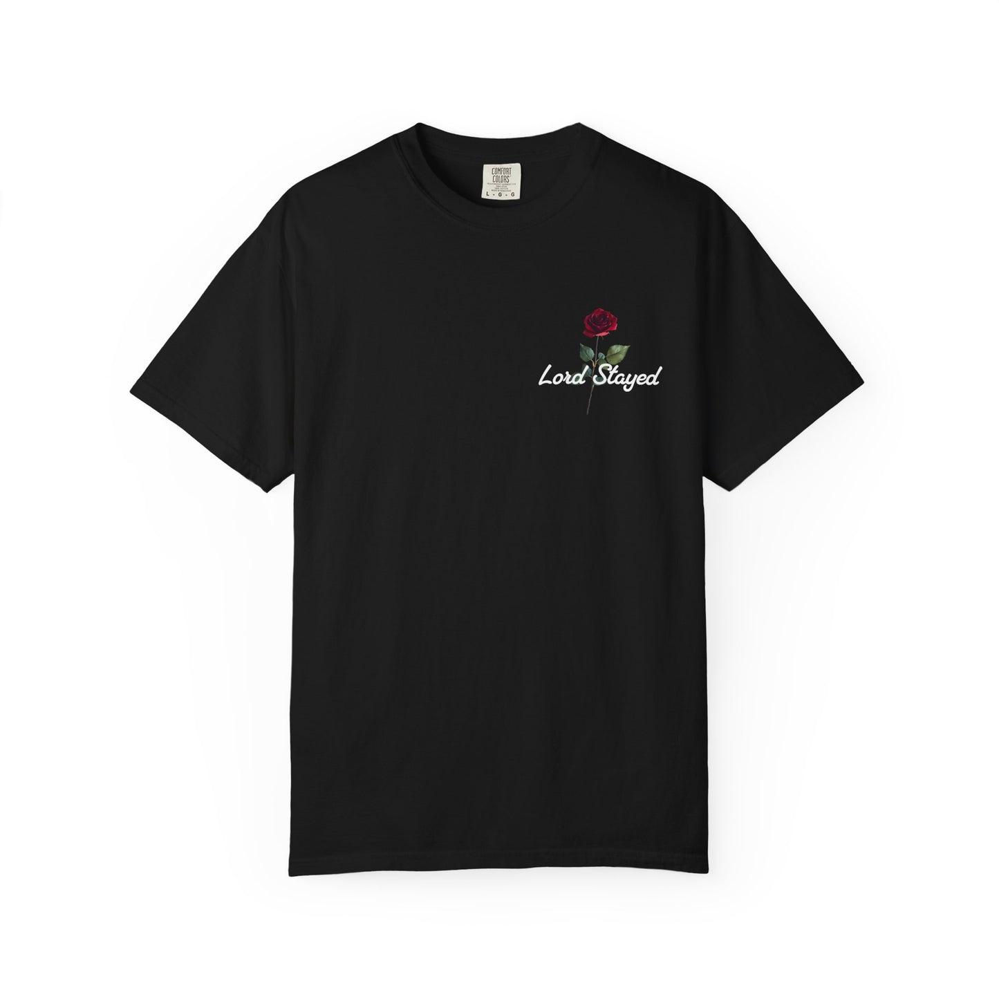 Lord Stayed Christian Comfort Color T-Shirt | Isaiah 41:10 Faith Tee