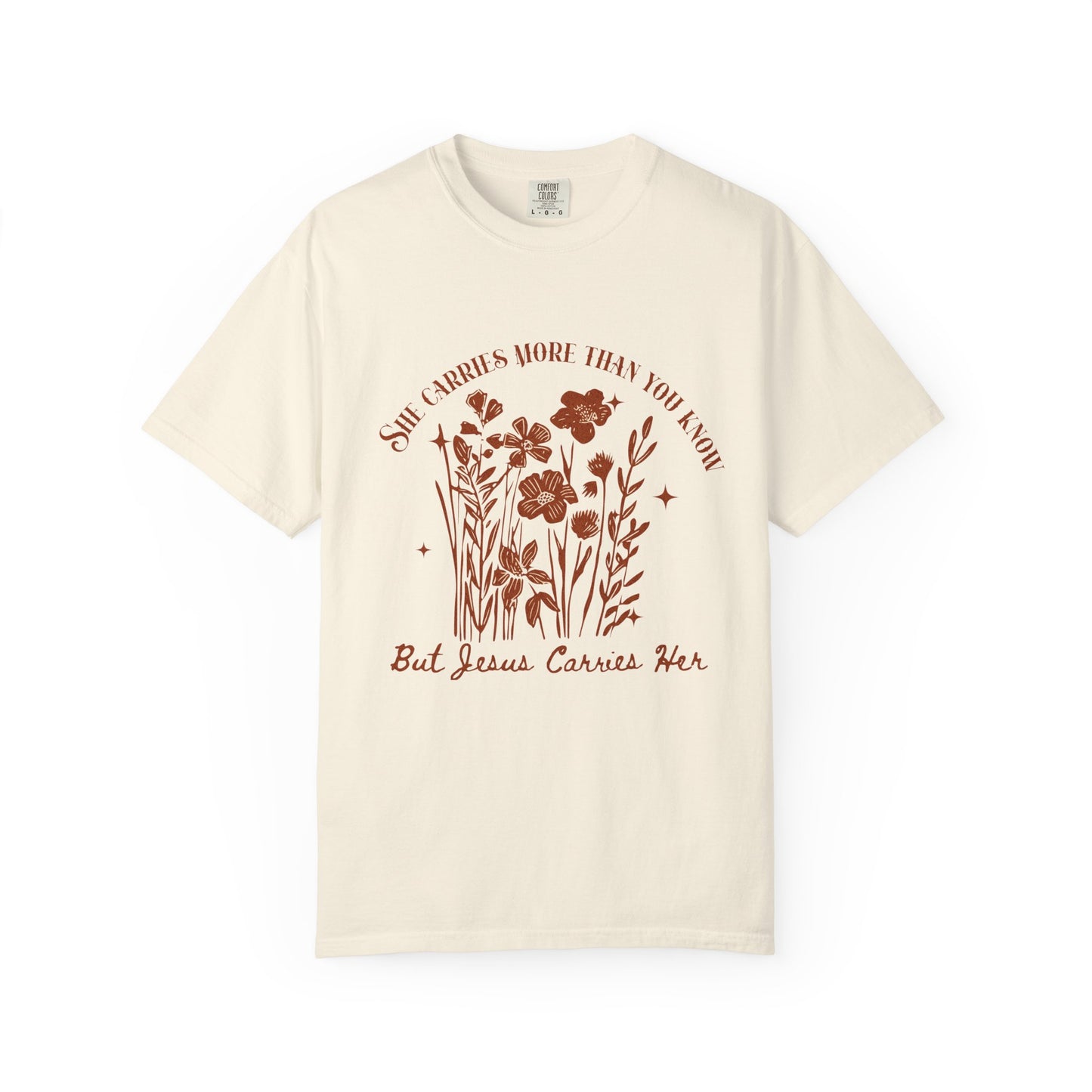 She Carries More Than You Know But Jesus Carries Her Comfort Color Tee