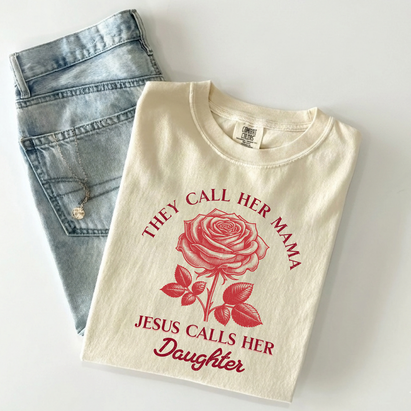 They Call Her Mama Jesus Calls Her Daughter Comfort Color Tee